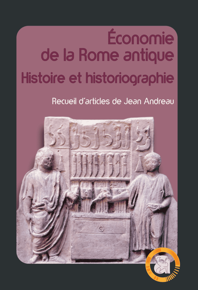 Accès au livre Economie de la Rome antique. Histoire et historiographie. Recueil d'articles de Jean Andreau
