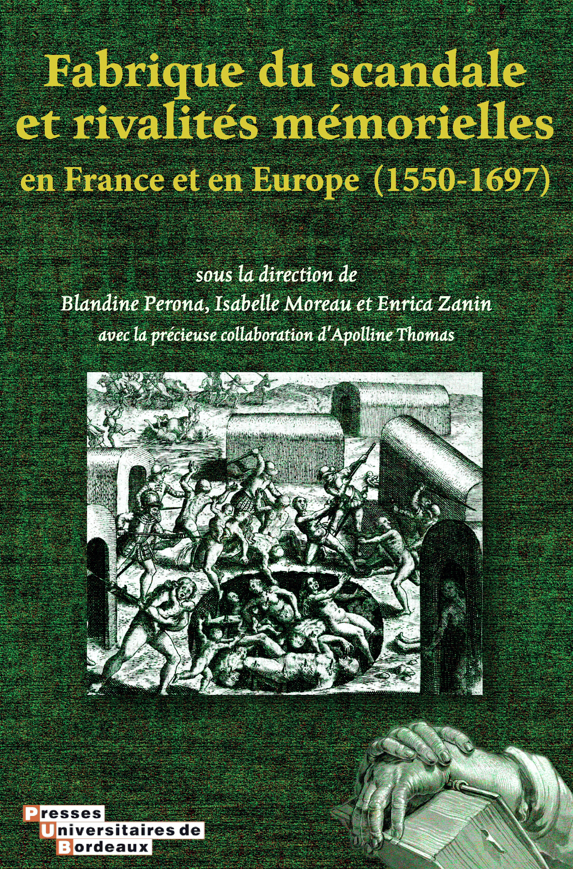 accès au livre Fabrique du scandale et rivalités mémorielles (1550-1697)