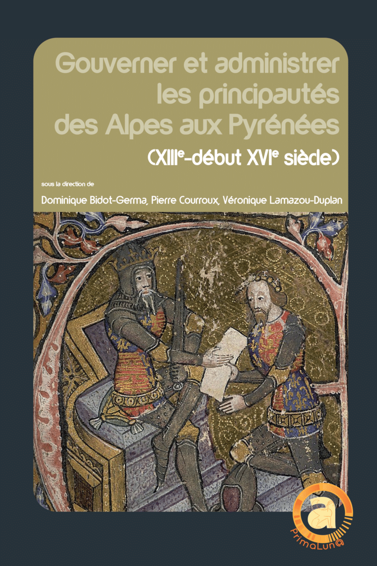 Couverture de la publication en libre accès Gouverner et administrer les principautés des Alpes aux Pyrénées
