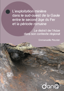 Accès à la publication L'exploitation minière dans le sud-ouest de la Gaule, d'Emmanuelle Meunier