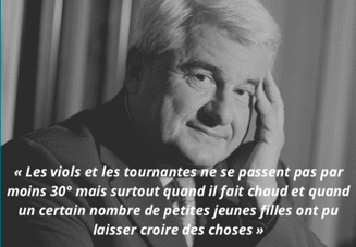 Propos tenus par Éric Raoult : "Les viols et les tournantes ne se passent pas par moins 30° mais surtout quand il fait chaud et quand un certains nombre de petites filles ont pu laisser croire des choses".