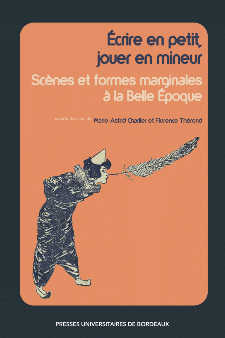 Couverture de Écrire en petit, jouer en mineur. Scènes et formes marginales à la Belle Époque