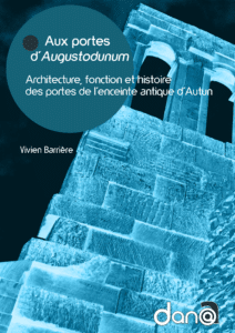 Accès à la publication Aux portes d'Augustodunum. Architecture, fonction et histoire des portes de l'enceinte antique d'Autun