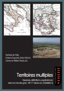 Accès à la publication Territoires multiples. Espaces, définitions, expériences dans le monde grec : VIIe-Ier siècle av. J.-C. (TeMAES I)