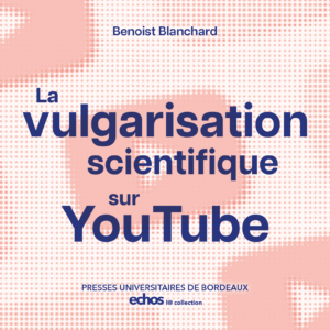 Accès au livre numérique La vulgarisation scientifique sur YouTube, la science en émotions