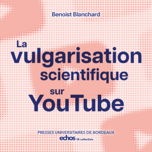 Accès au livre numérique La vulgarisation scientifique sur YouTube, la science en émotions