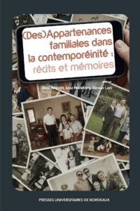 Accès à la publication numérique en open access (Des)Appartenances familiales dans la contemporanéité : récits et mémoires