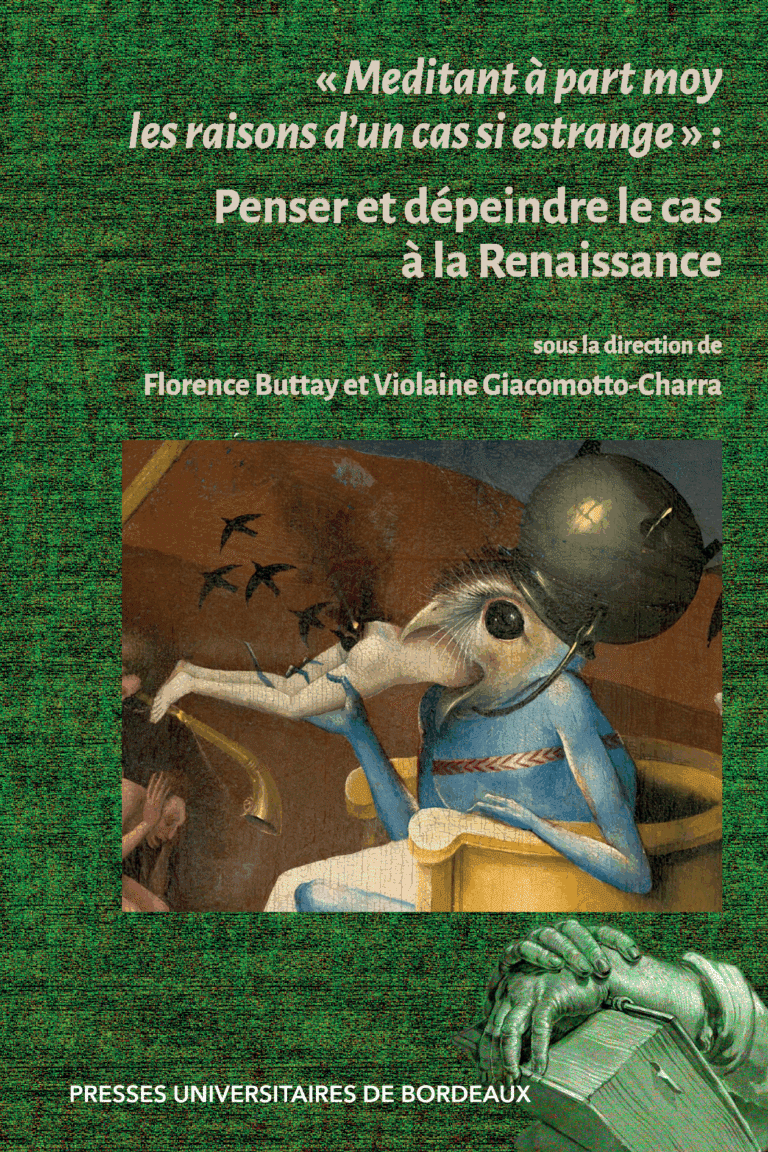 ACcès à la publication « Meditant à part moy les raisons d’un cas si estrange » : Penser et dépeindre le cas à la Renaissance